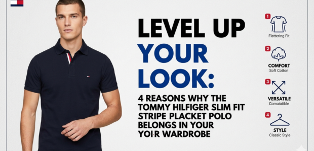 Level Up Your Look 4 Reasons Why the Tommy Hilfiger Slim Fit Stripe Placket Polo Belongs in Your Wardrobe